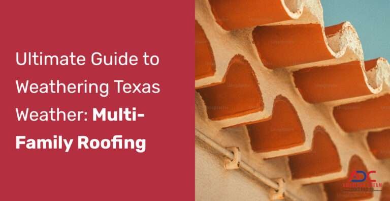 Ultimate Guide to Weathering Texas Storms: Multi-Family Roofing