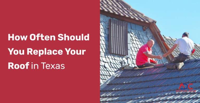 How Often Should You Replace Your Roofs in Texas?
